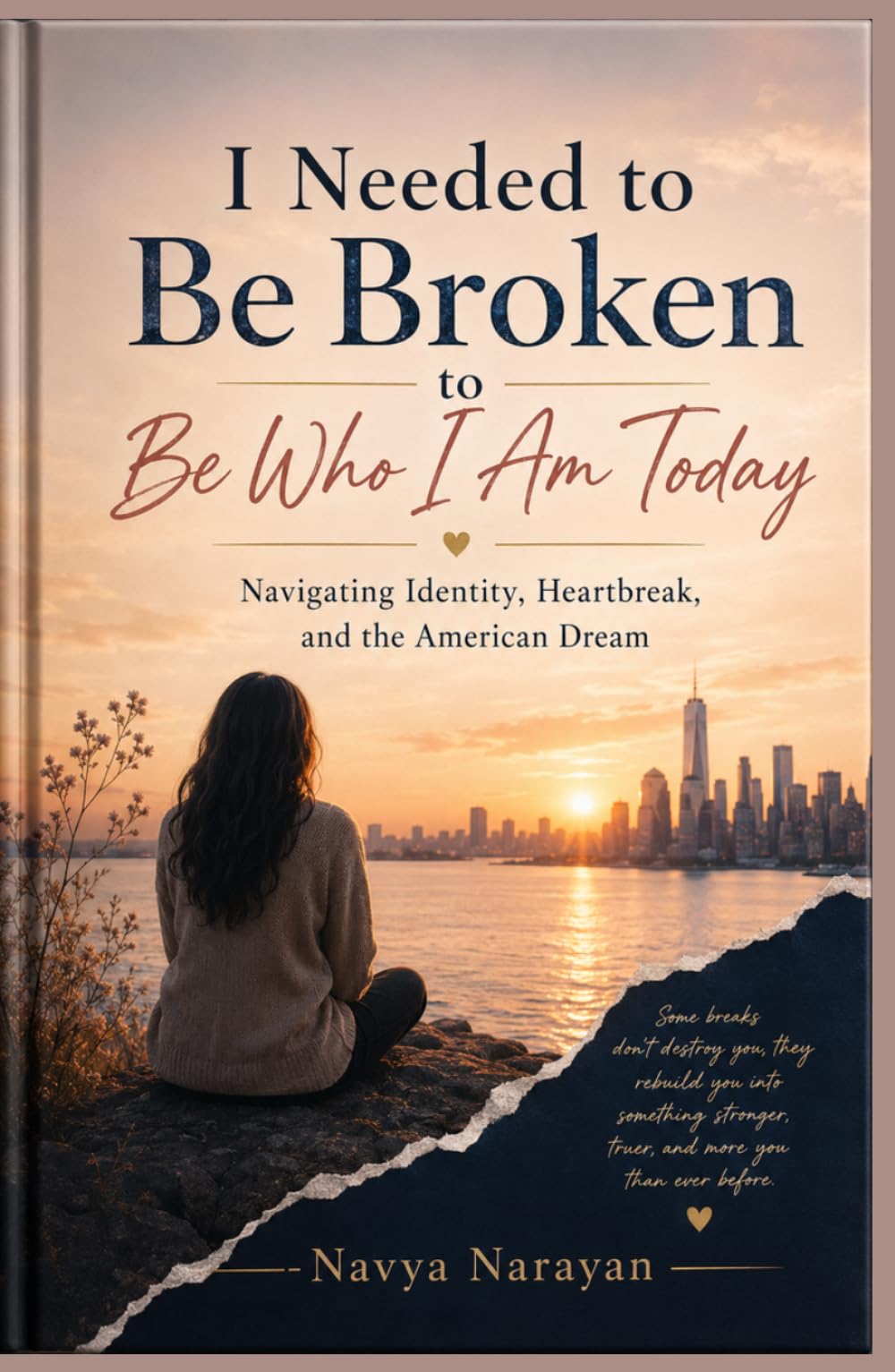 I Needed to Be Broken to Be Who I Am Today: Navigating Identity, Heartbreak, and the American Dream