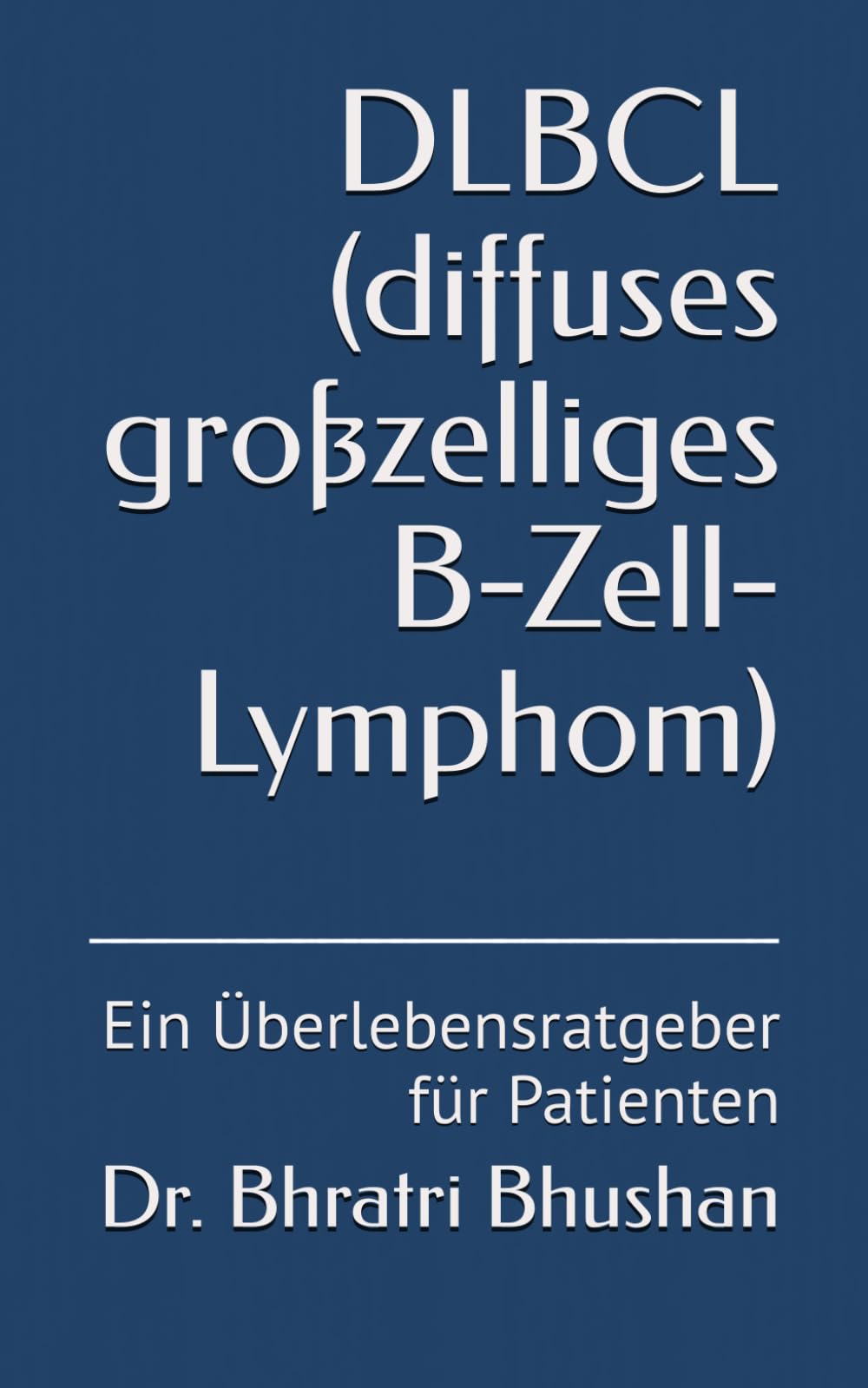 DLBCL (diffuses großzelliges B-Zell-Lymphom): Ein Überlebensratgeber für Patienten