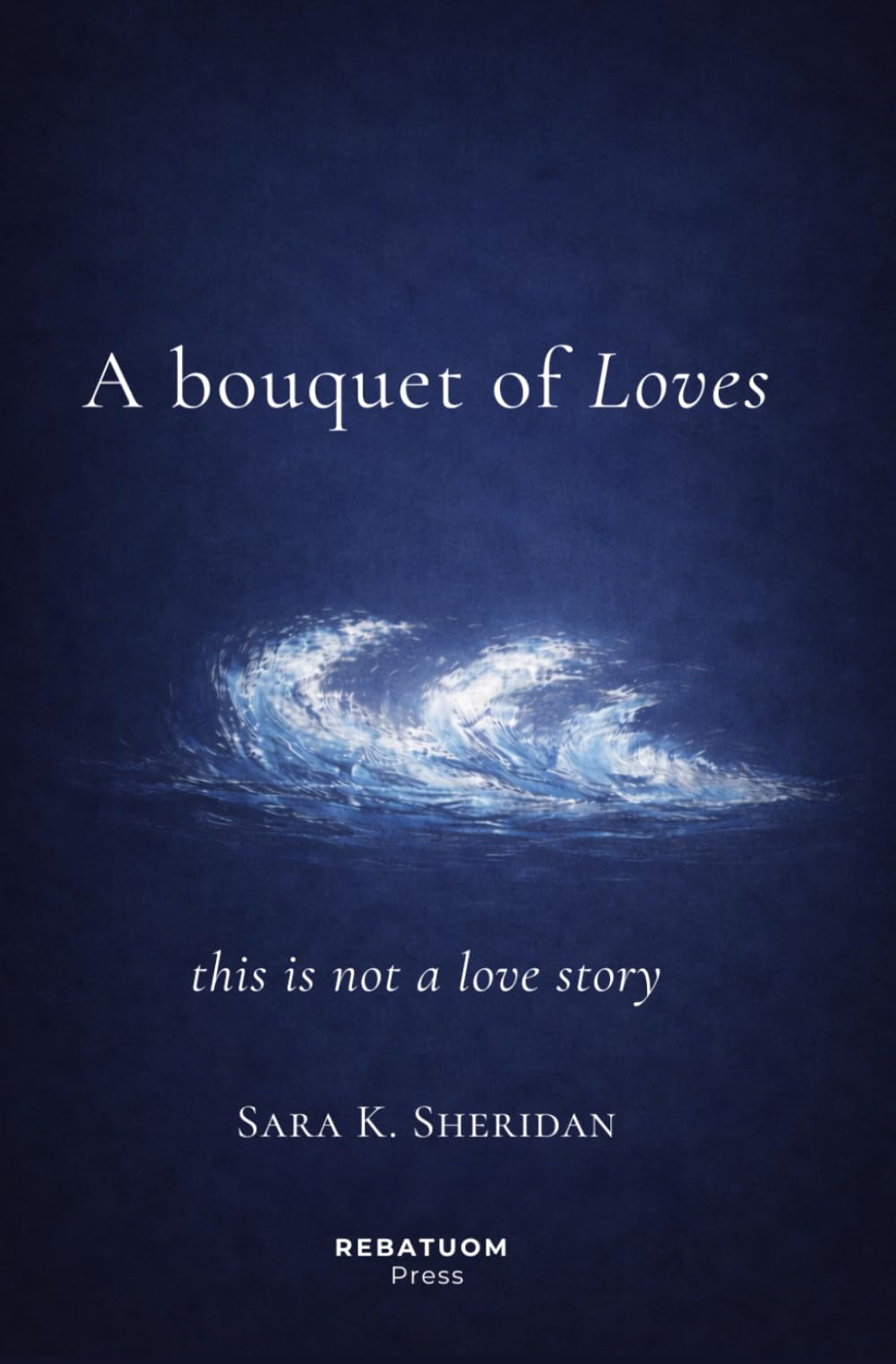 A bouquet of Loves: this is not a love story
