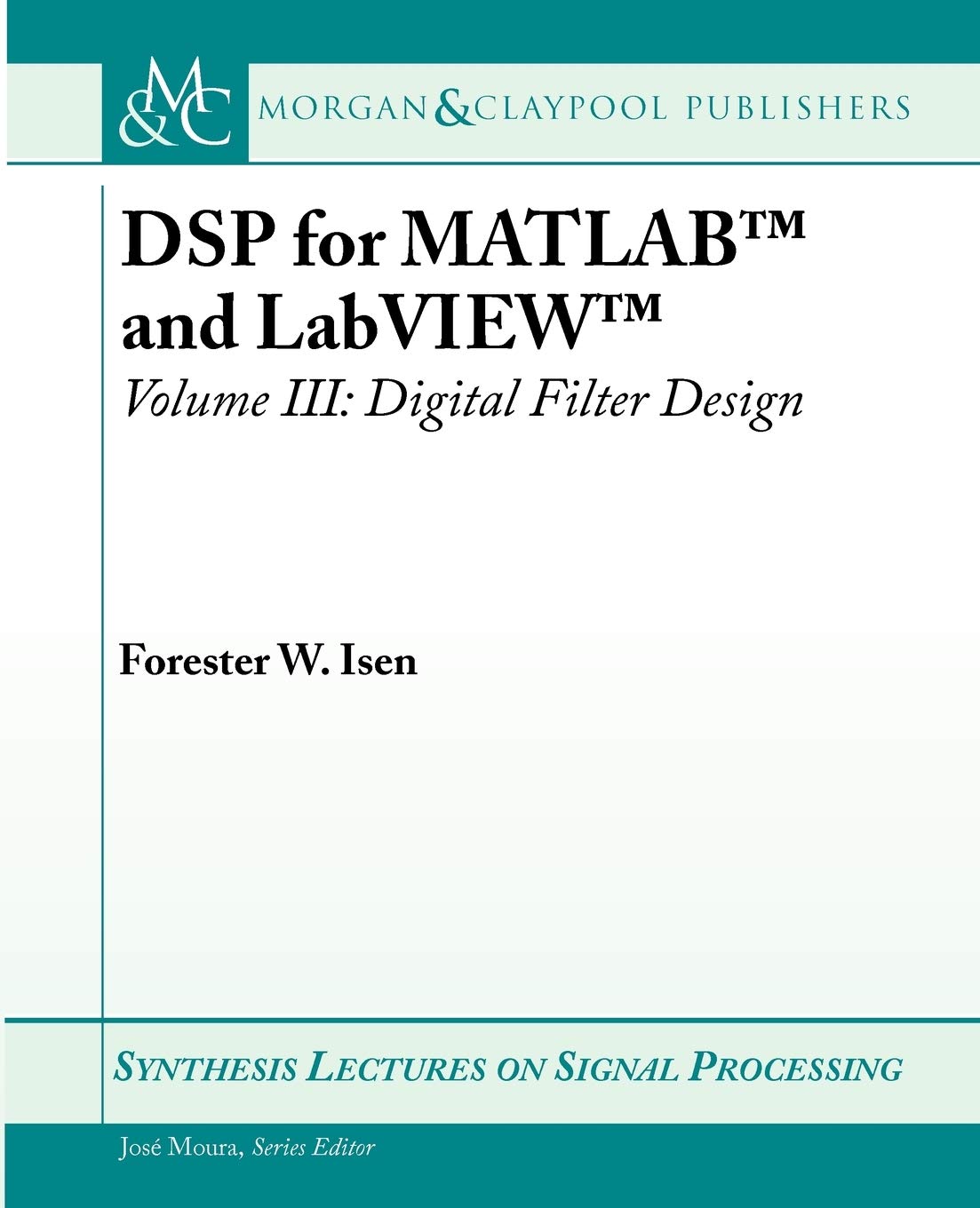 Buy DSP for MATLAB™ and LabVIEW™ III: Digital Filter Design: 3 (Synthesis Lectures on Signal Processing) — BookShops.in