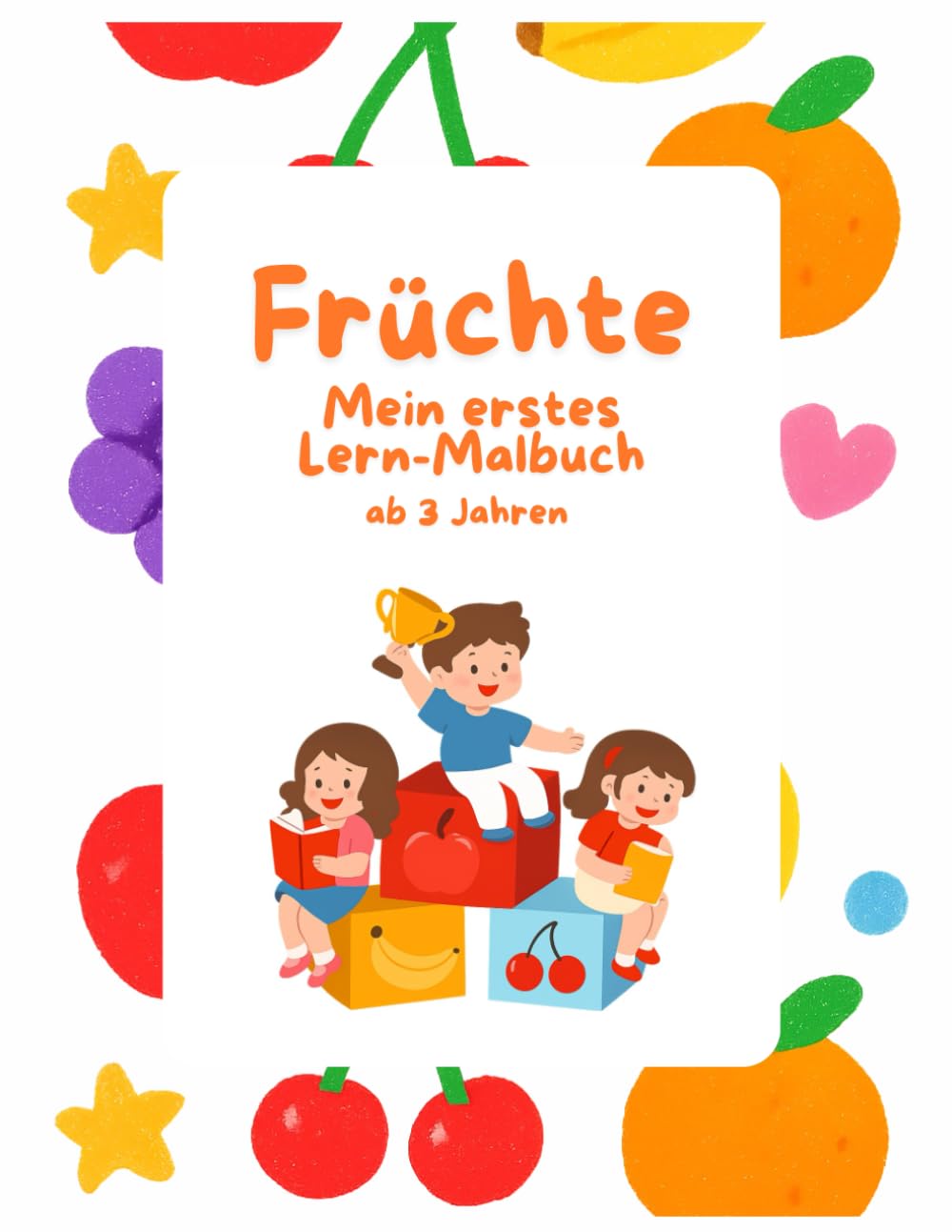 Früchte - Mein erstes Lern & Malbuch: Zählen, Schreiben & Ausmalen für Kinder ab 3 Jahren