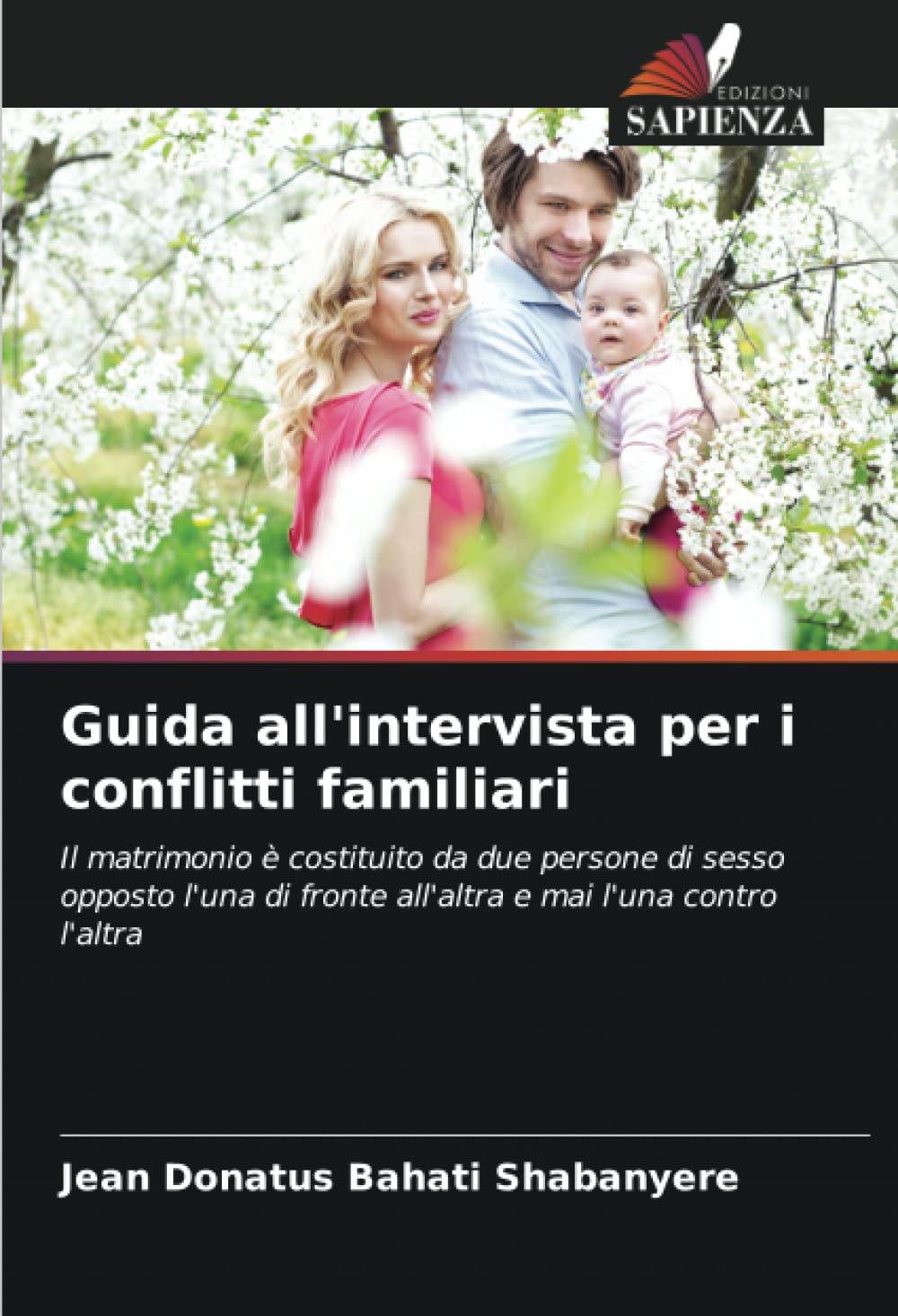 Guida all'intervista per i conflitti familiari: Il matrimonio è costituito da due persone di sesso opposto l'una di fronte all'altra e mai l'una contro l'altra