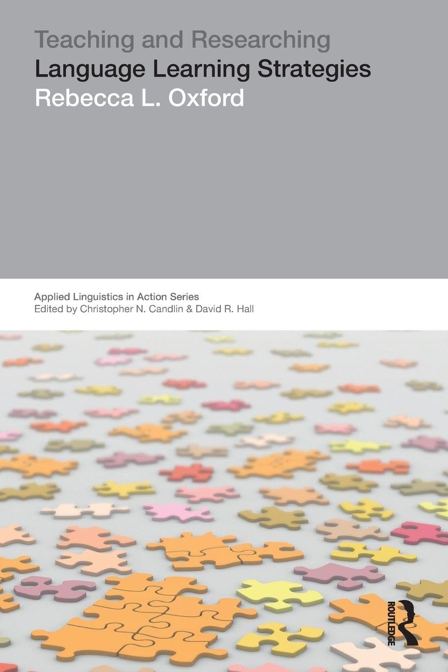 Teaching & Researching: Language Learning Strategies: Language Learning Strategies (Applied Linguistics in Action)