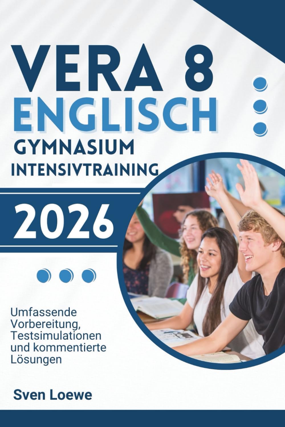 VERA 8 Englisch Gymnasium Intensivtraining 2026: Umfassende Vorbereitung, Testsimulationen und kommentierte Lösungen