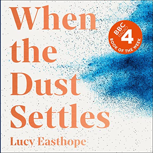 When the Dust Settles Stories of Love, Loss and Hope