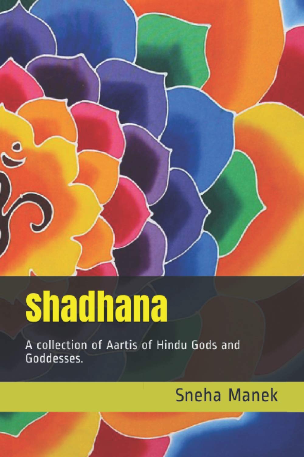 Shadhana: A collection of Aartis of Hindu Gods and Goddesses.
