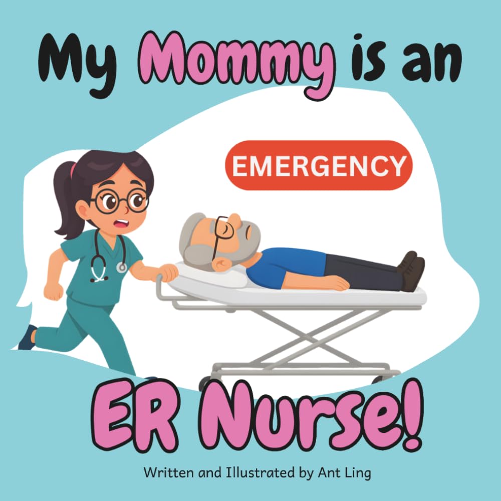 My Mommy is an ER Nurse!: Children’s nurse picture book that teaches about real medical careers. Perfect for inspiring curious kids who love science. ... Club: Nurses (Careers for Kids Ages 2–6))