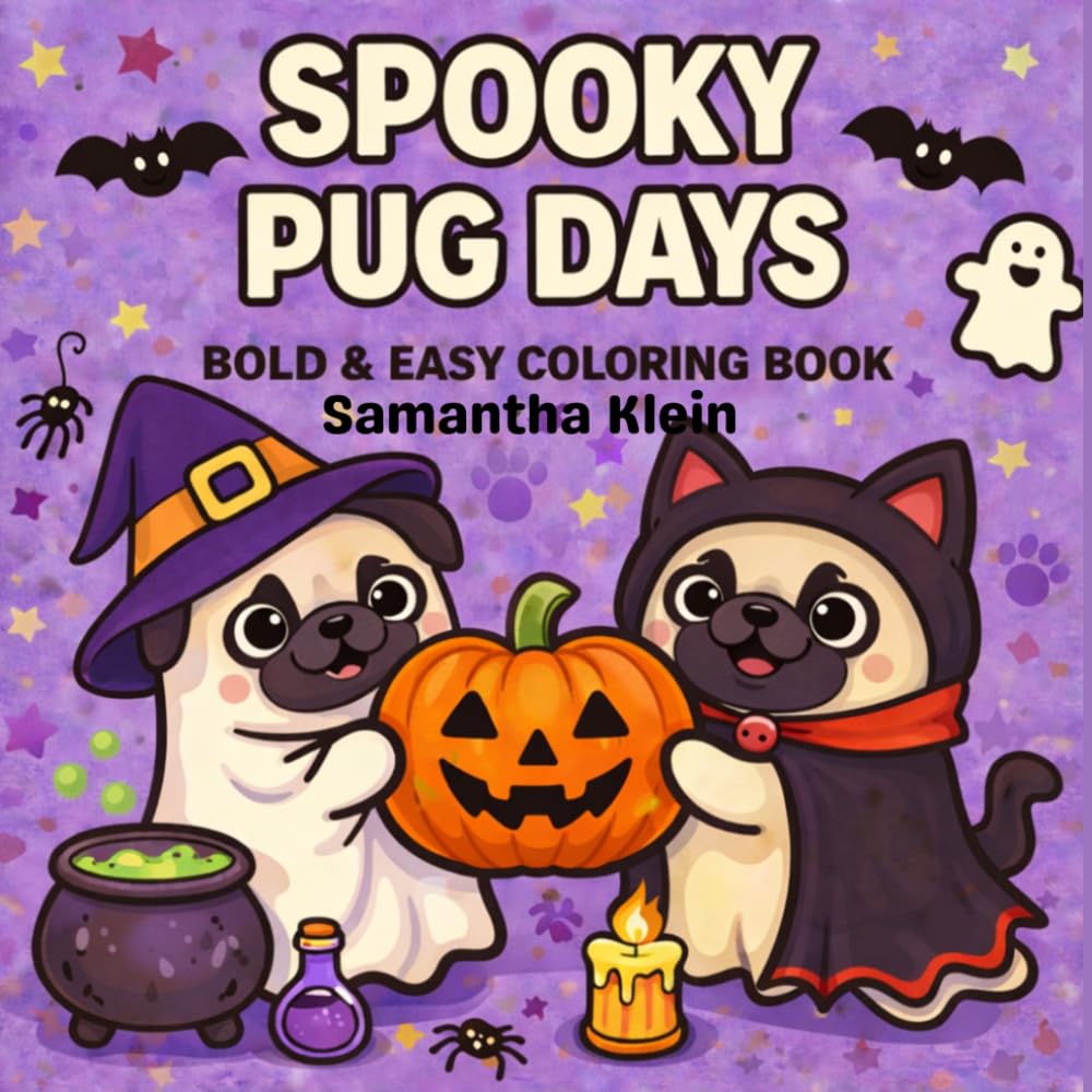 Spooky Pug Days: Cute & Cozy Halloween Bold & Easy Coloring Book for Kids & Adults (Spooky Days Series)