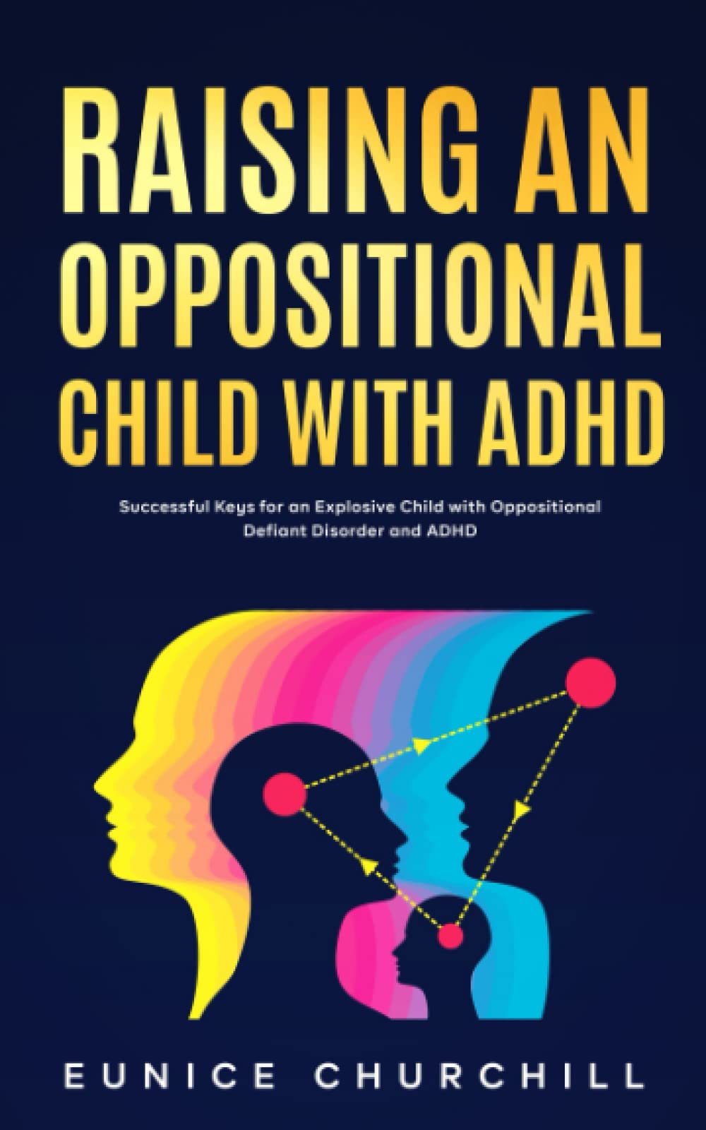 Raising an Oppositional Child with ADHD: Successful Keys for an Explosive Child with Oppositional Defiant Disorder and ADHD thumbnail