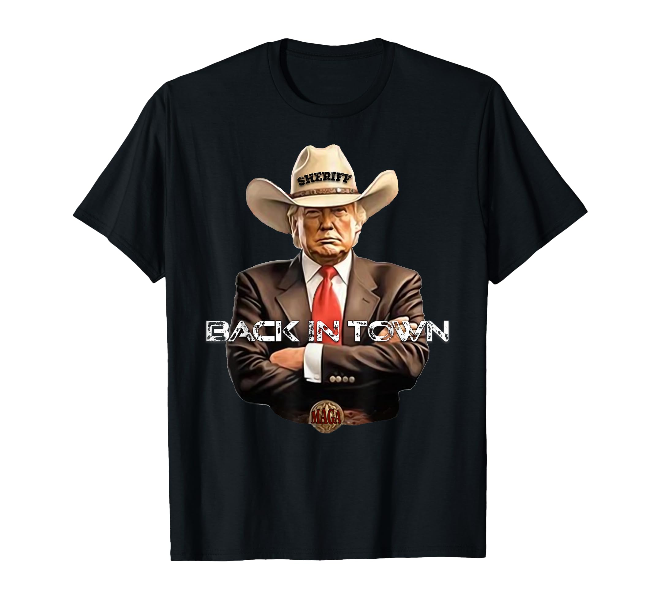 Trump Sheriff Back In Town Funny Xmas Gift IdeasFunny Country Cowboy Sheriff's Back In Town Trump Sheriff T-Shirt