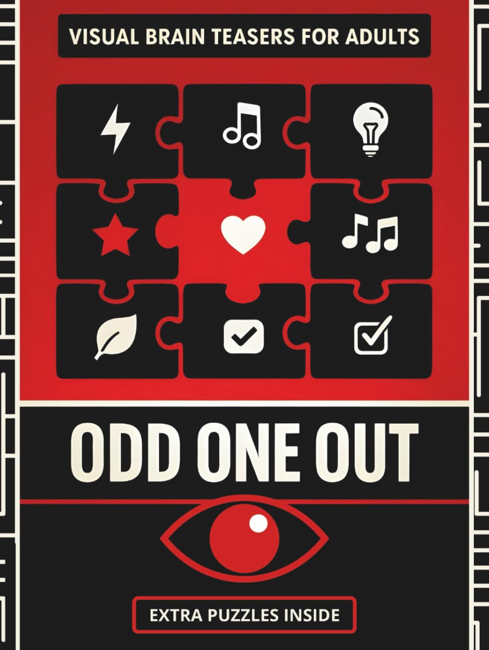 Odd One Out – Visual Brain Teasers for Adults: Large Print Pattern Recognition Puzzles for Mindfulness, Cognitive Training & Relaxing Brain Games with Extra Challenge Pages |