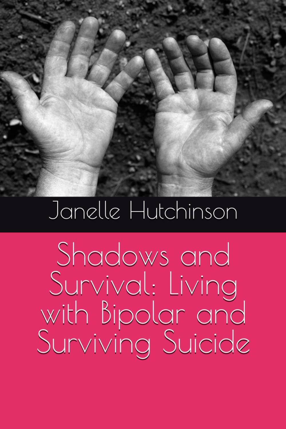 Shadows and Survival: Living with Bipolar and Surviving Suicide