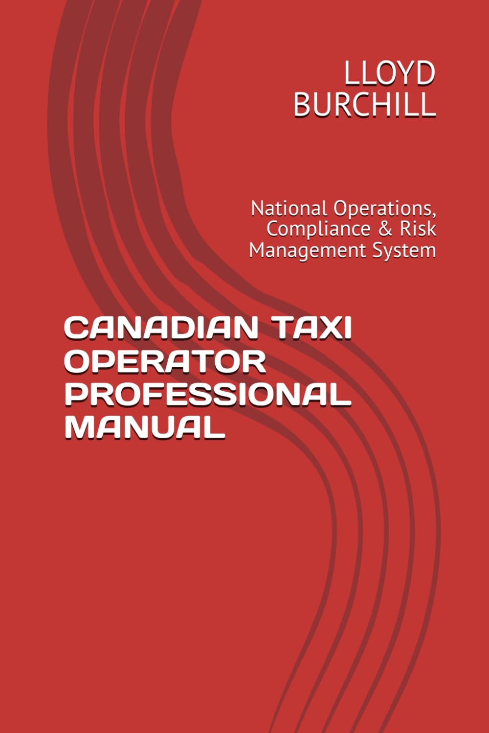 CANADIAN TAXI OPERATOR PROFESSIONAL MANUAL: National Operations, Compliance & Risk Management System