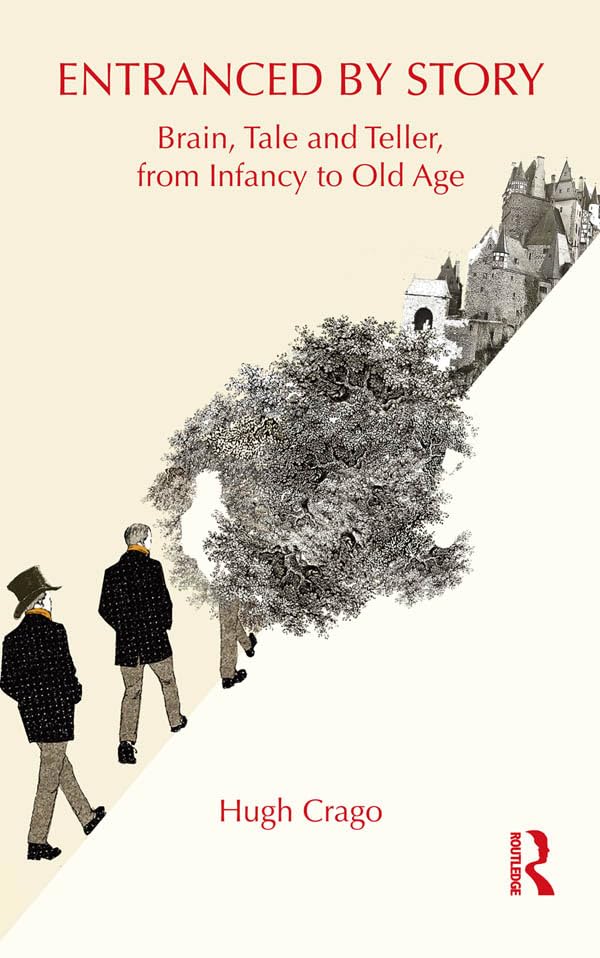 Entranced by Story: Brain, Tale and Teller, from Infancy to Old Age (Children's Literature and Culture)      1st Edition, Kindle Edition