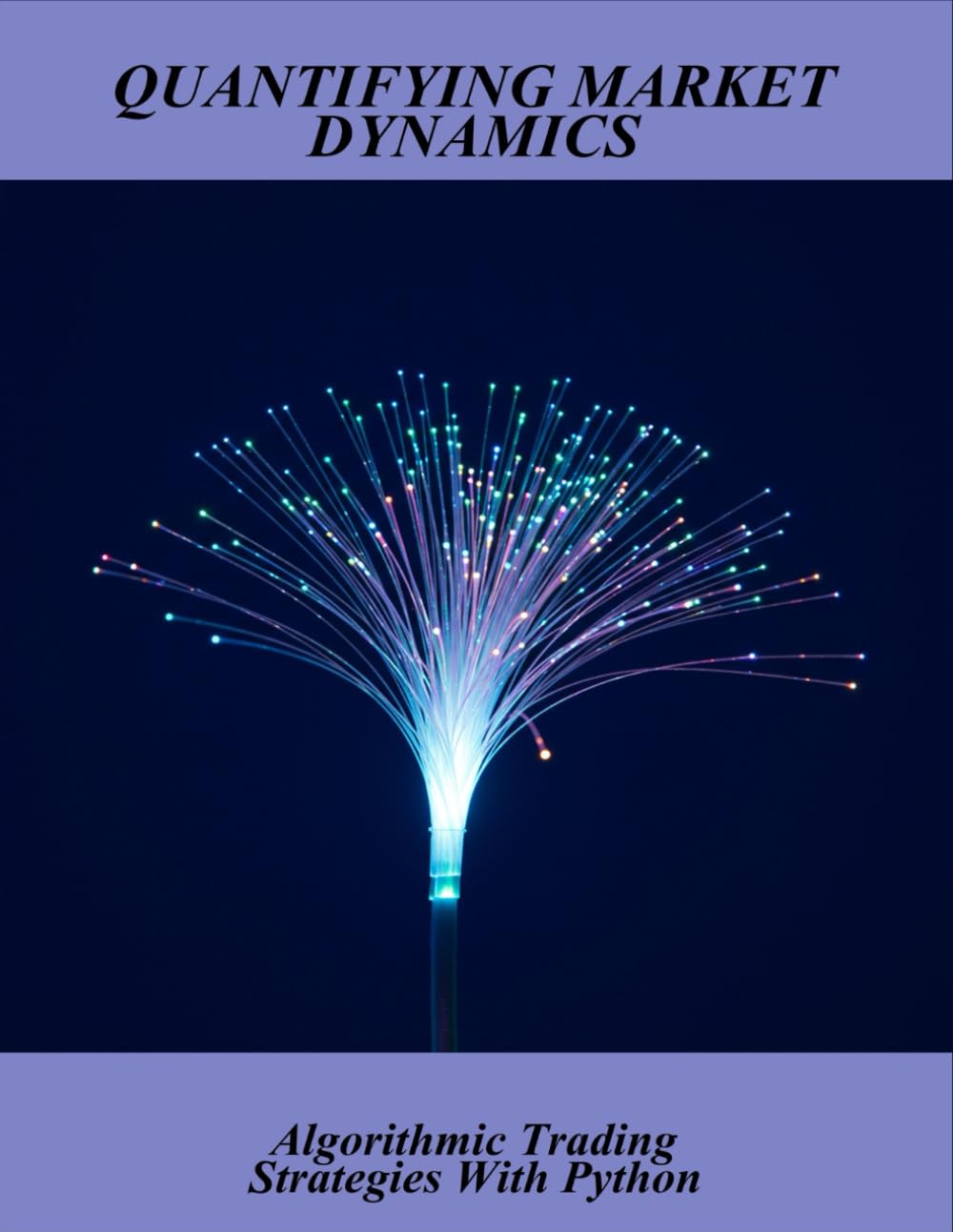 Quantifying Market Dynamics: Algorithmic Trading Strategies With Python