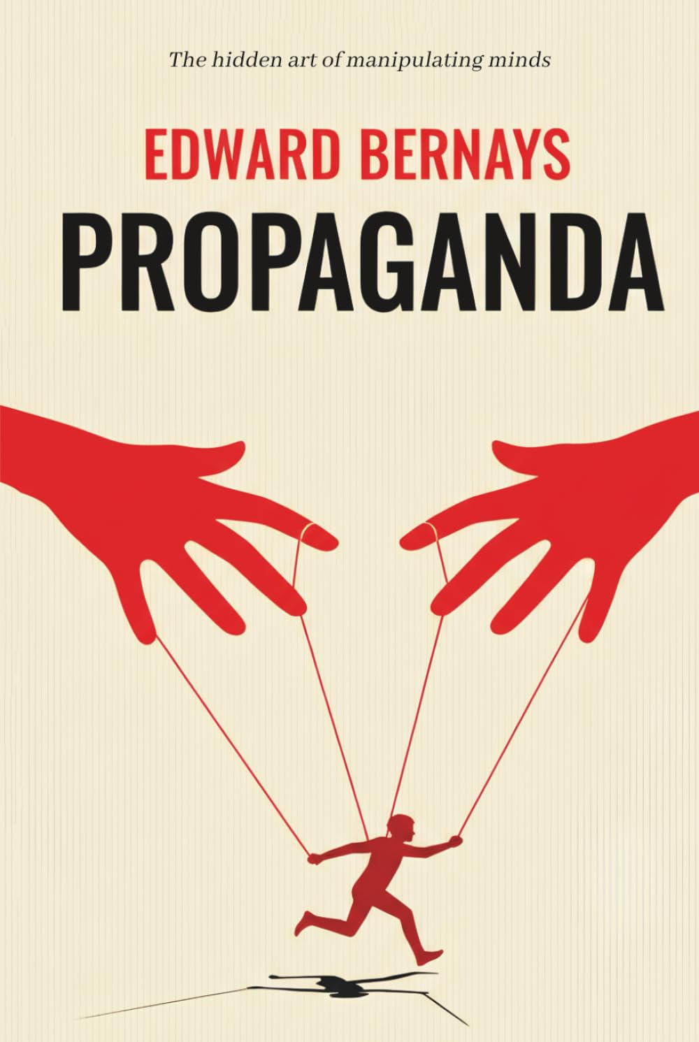 Propaganda: What Controls Your Decisions When You Think You’re Choosing Freely