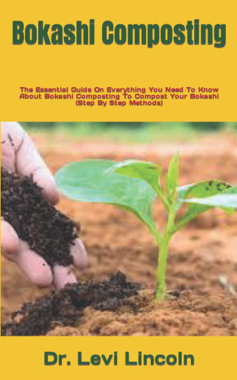 Buy Bokashi Composting The Essential Guide On Everything You Need To
