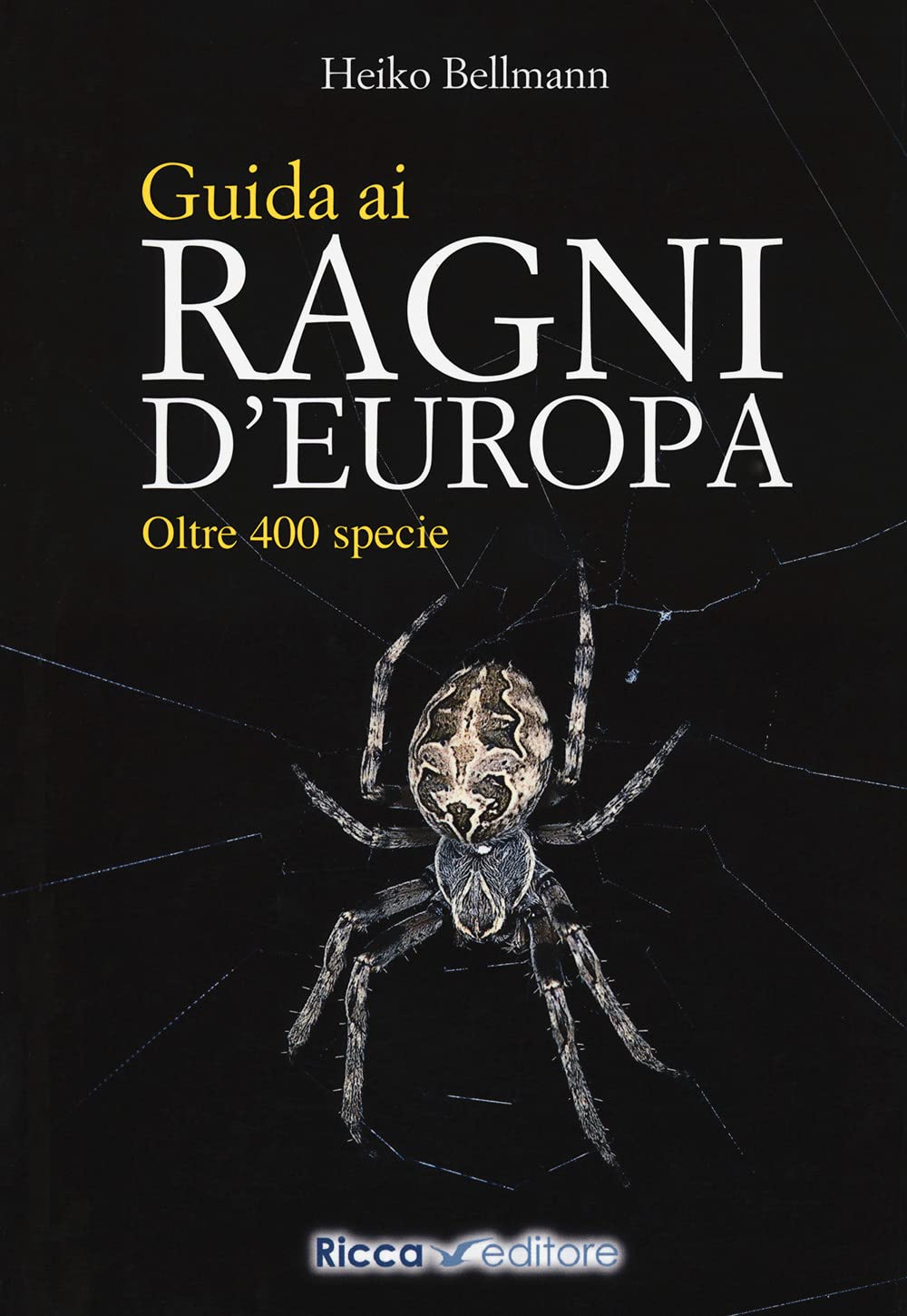 Ricca Editore Guida Ai Ragni D'europa. Oltre 400 Specie