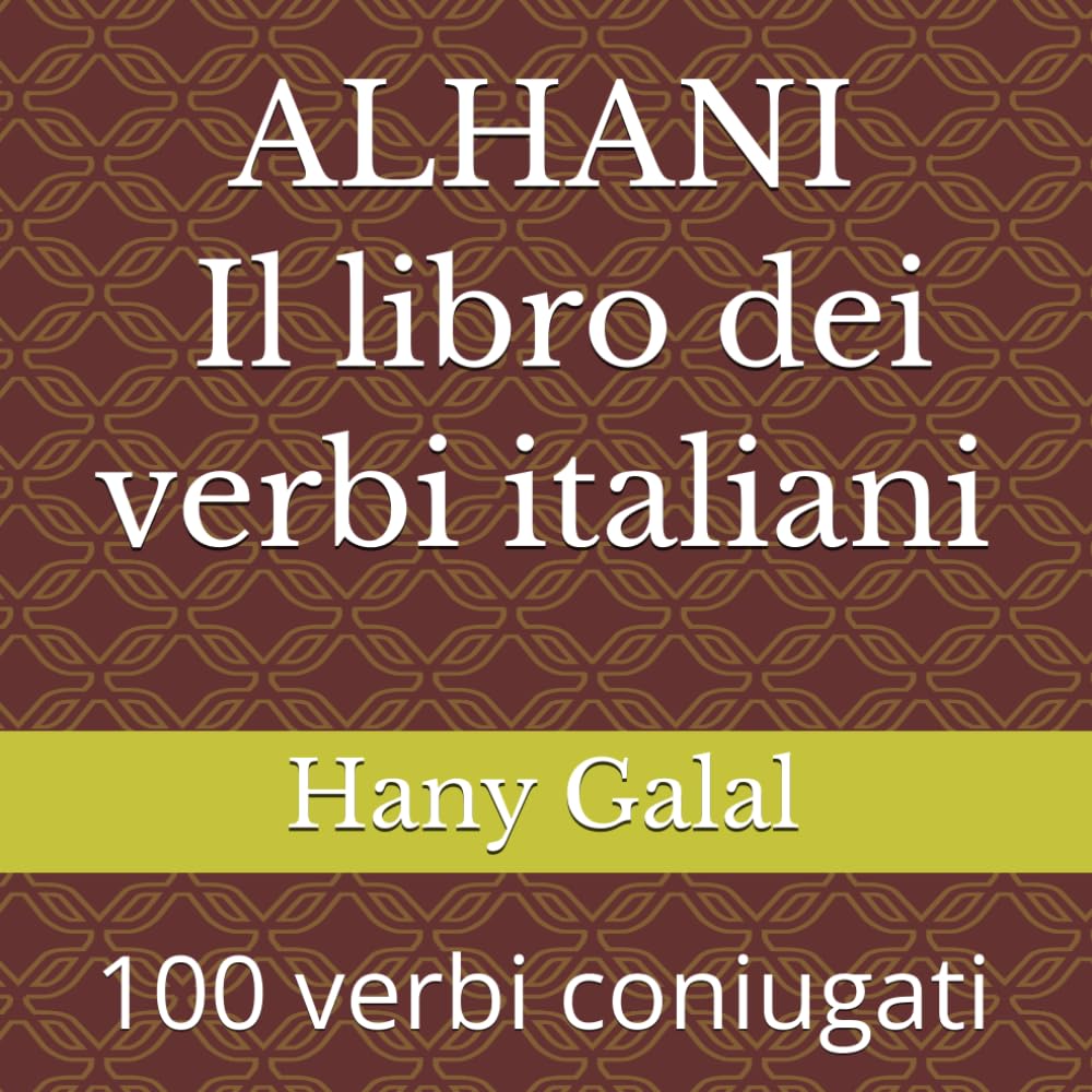 ALHANI - Il libro dei verbi italiani: 100 verbi coniugati