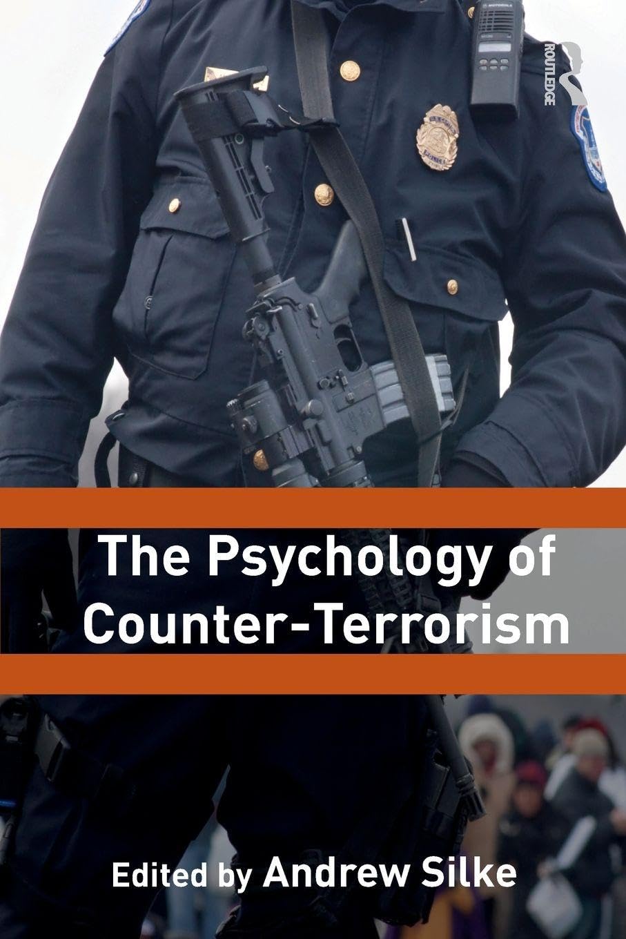 The Psychology of Counter-Terrorism,Andrew Silke
