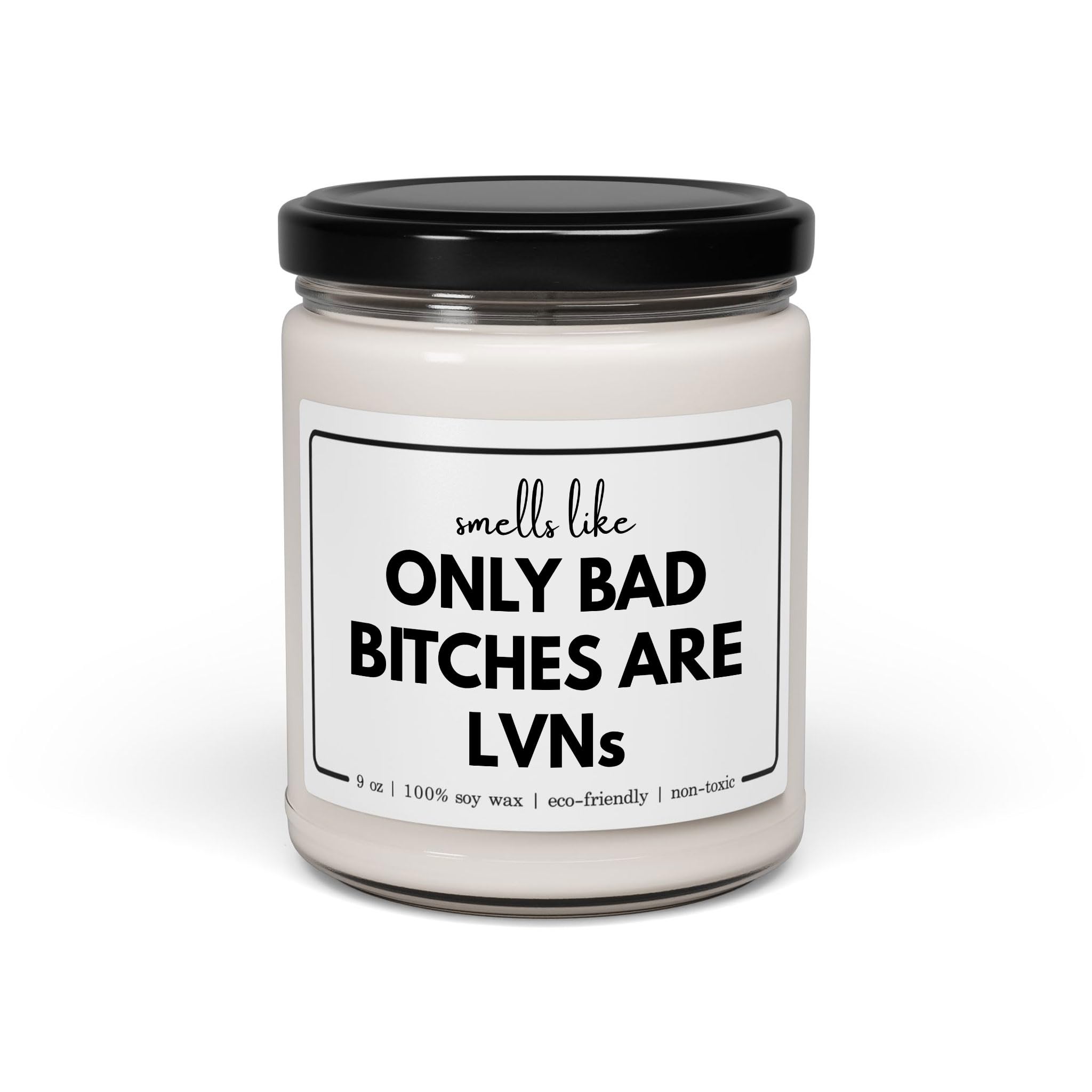 Only Bad Bitches are LVN Candle Funny Gifts for Licensed Vocational Nurse Staff Employee Boss Manager Women Sarcastic Cute Birthday Appreciation Graduation, 9oz Cinnamon Vanilla