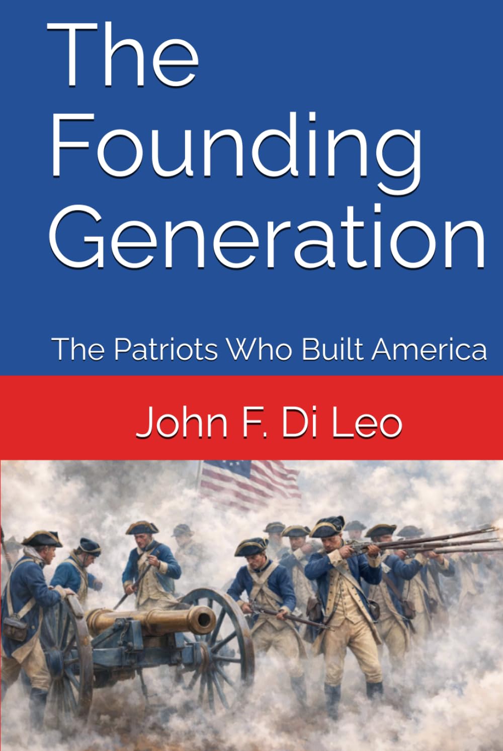 The Founding Generation: The Patriots Who Built America
