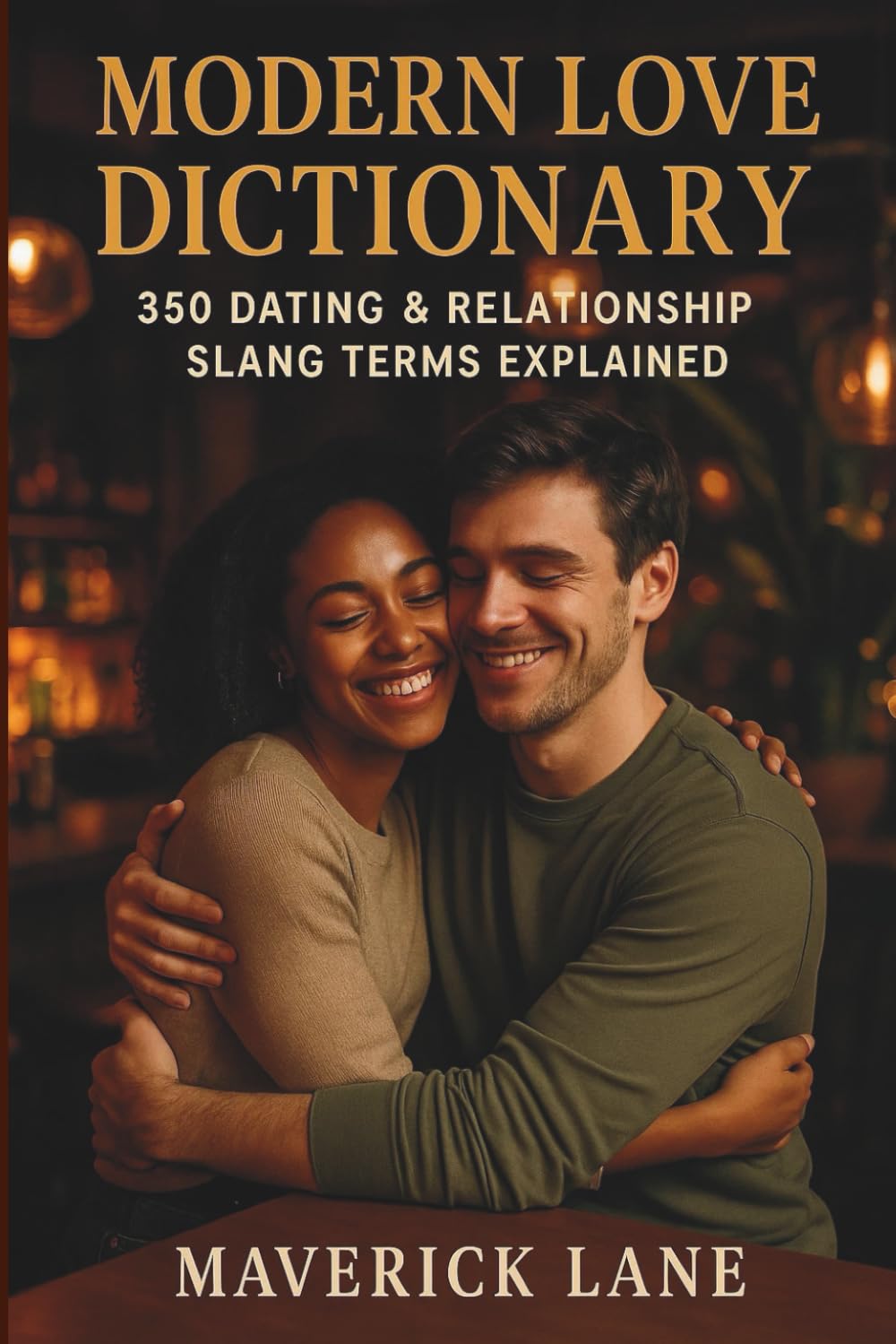 Modern Love Dictionary: 350 Dating & Relationship Slang Terms Explained (English Literature)