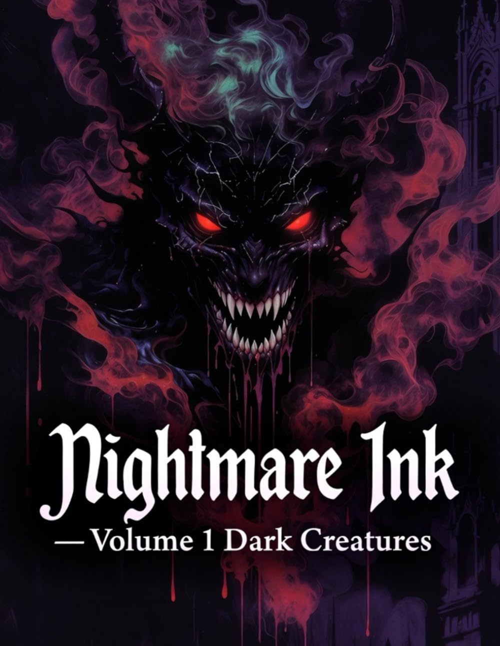 Nightmare Ink — Volume 1: Dark Creatures: 25 Terrifying Monsters and Dark Entities to Color for Adult Horror Fans (NIGHTMARE INK SERIES)