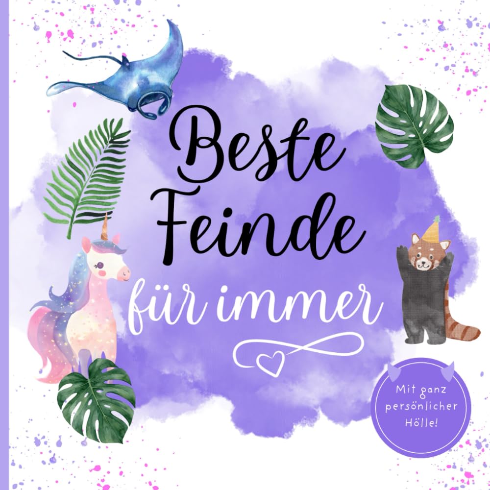 Beste Feinde für immer: Das lustige Anti-Freundebuch für Erwachsene – Perfektes Geschenk für Freunde, Geburtstag & Junggesellenabschied