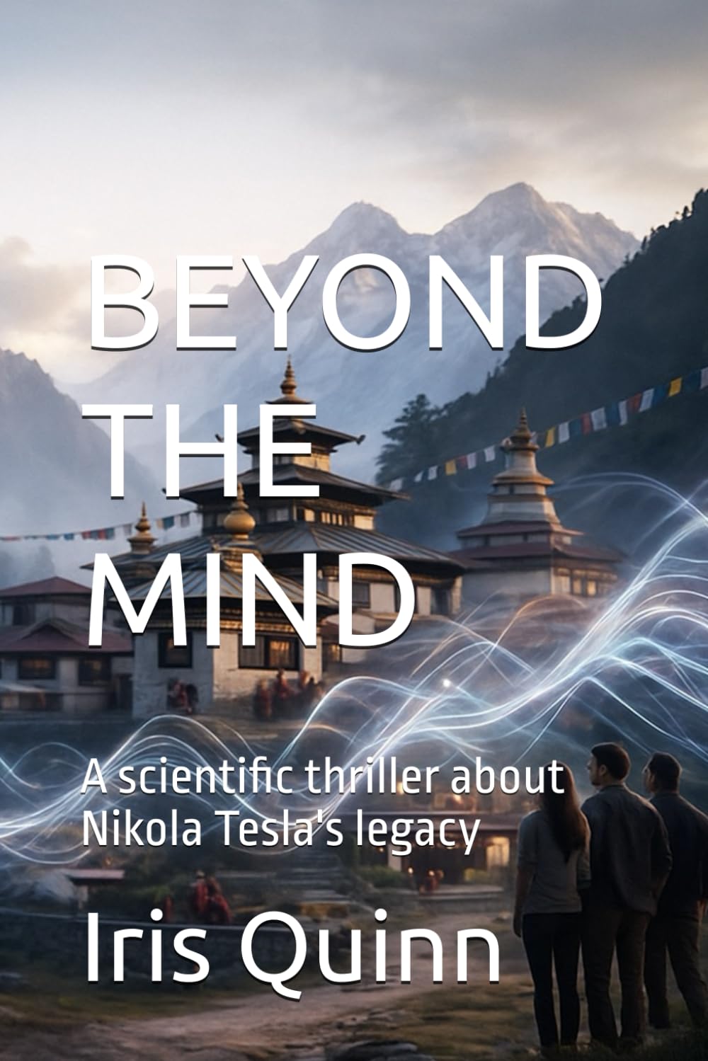 BEYOND THE MIND: A scientific thriller about Nikola Tesla's legacy