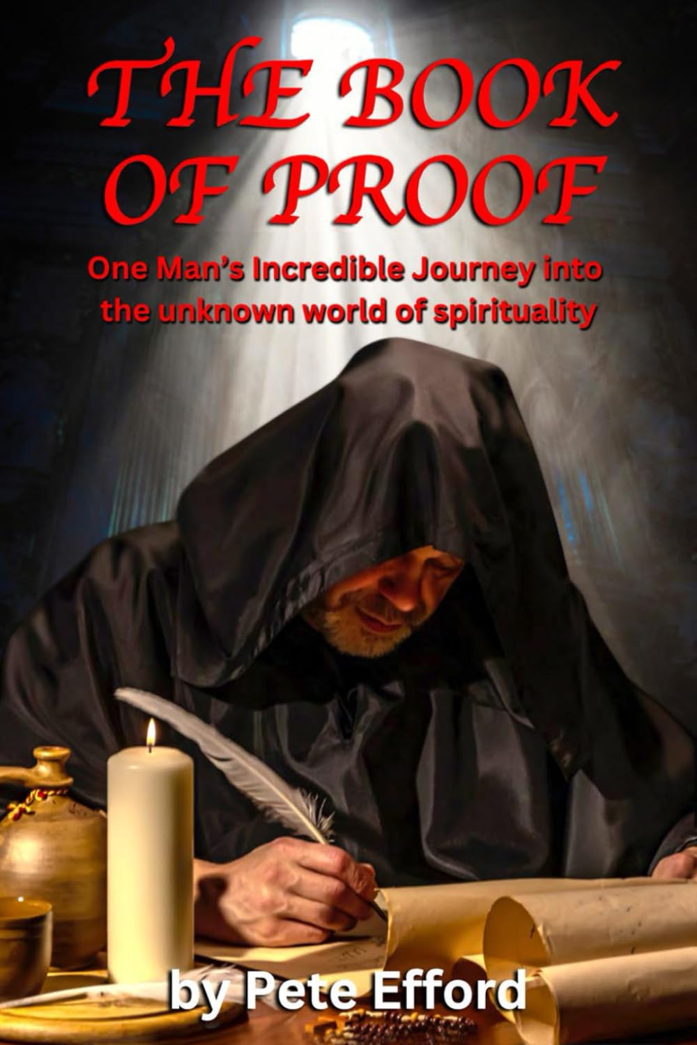 The Book of Proof: One Man's Incredible Journey into the unknown world of spirituality