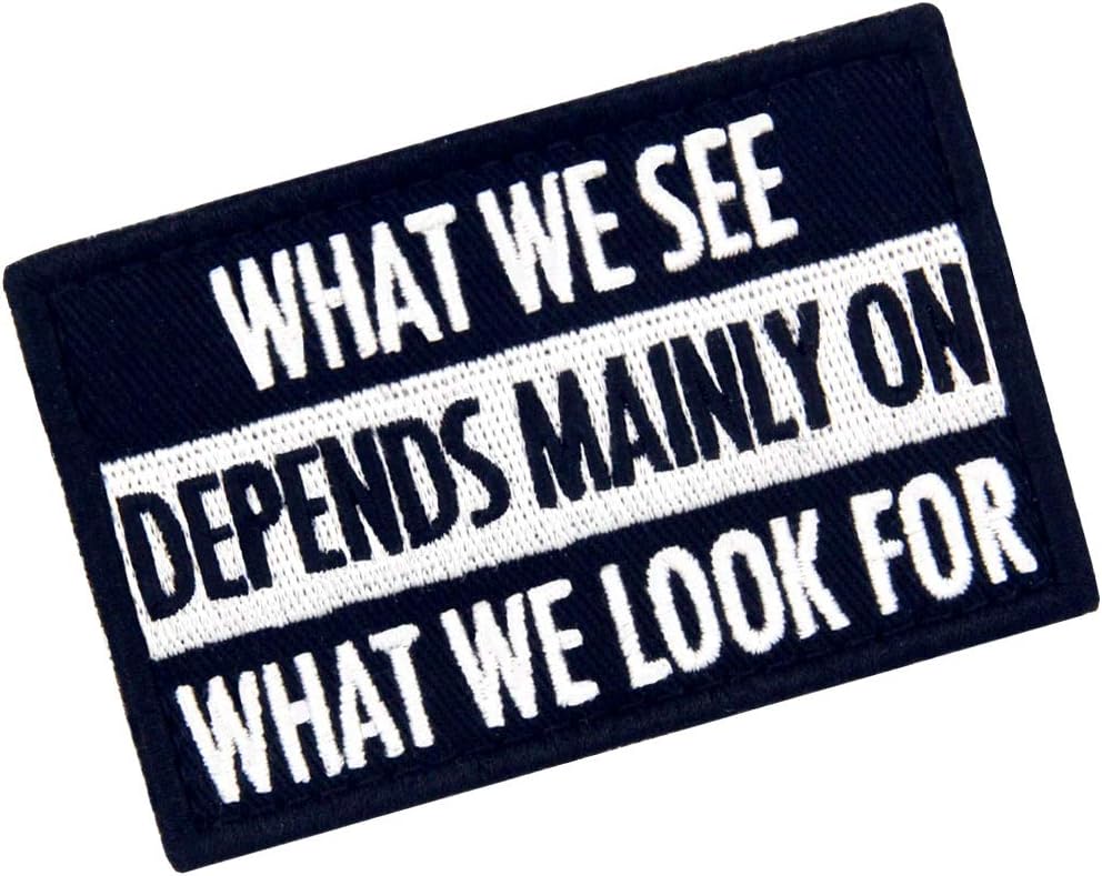 What We See Depends On What We Mainly Look for Embroidered Patch Tactical Morale Applique Fastener Hook & Loop Emblem - Image 4