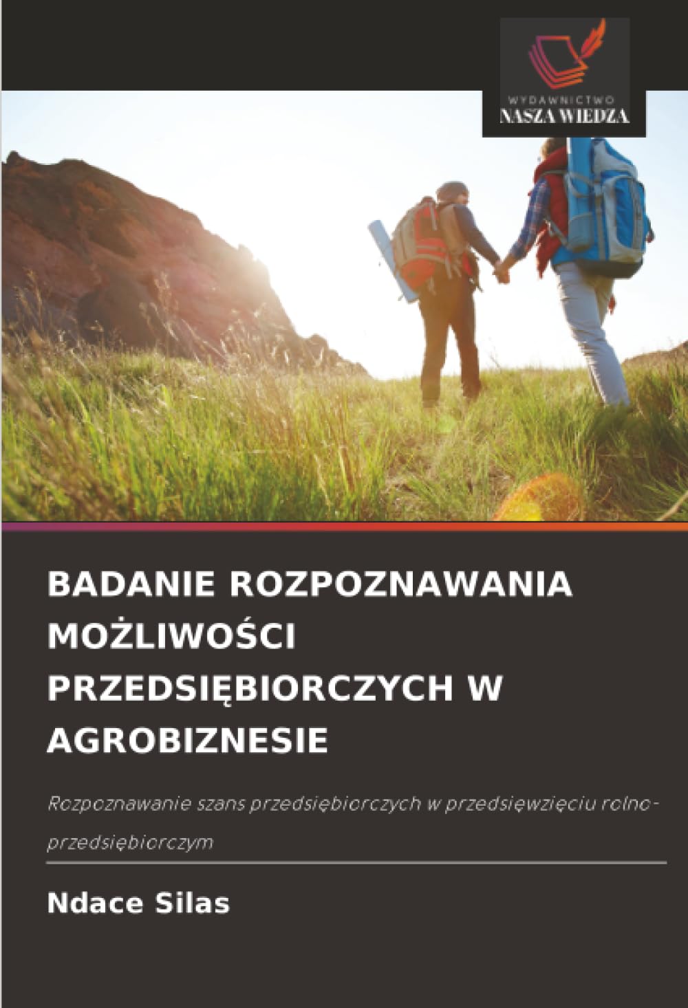 BADANIE ROZPOZNAWANIA MO¿LIWO¿CI PRZEDSI¿BIORCZYCH W AGROBIZNESIE: Rozpoznawanie szans przedsi¿biorczych w przedsi¿wzi¿ciu rolno-przedsi¿biorczym