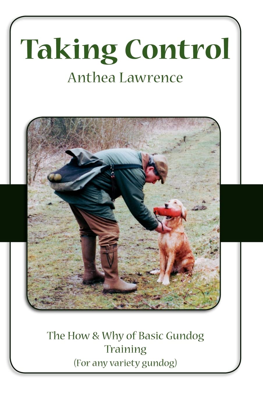 Taking Control: The How & Why of Basic Gundog Training