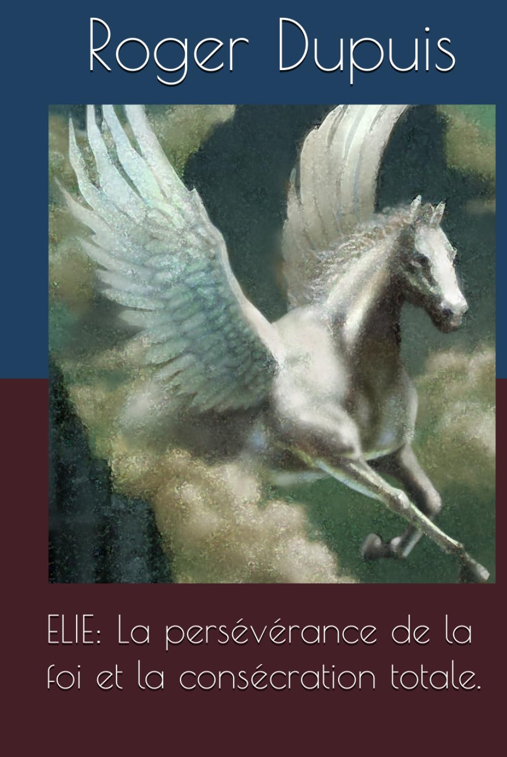 ELIE: La persévérance de la foi et la consécration totale.