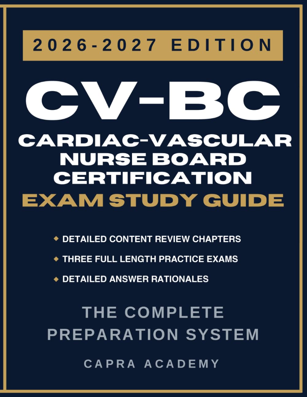 CV-BC Cardiac-Vascular Nurse Board Certification Exam Study Guide 2026–2027: Comprehensive Review, Practice Questions, and Detailed Answer Explanations Aligned with ANCC Certification