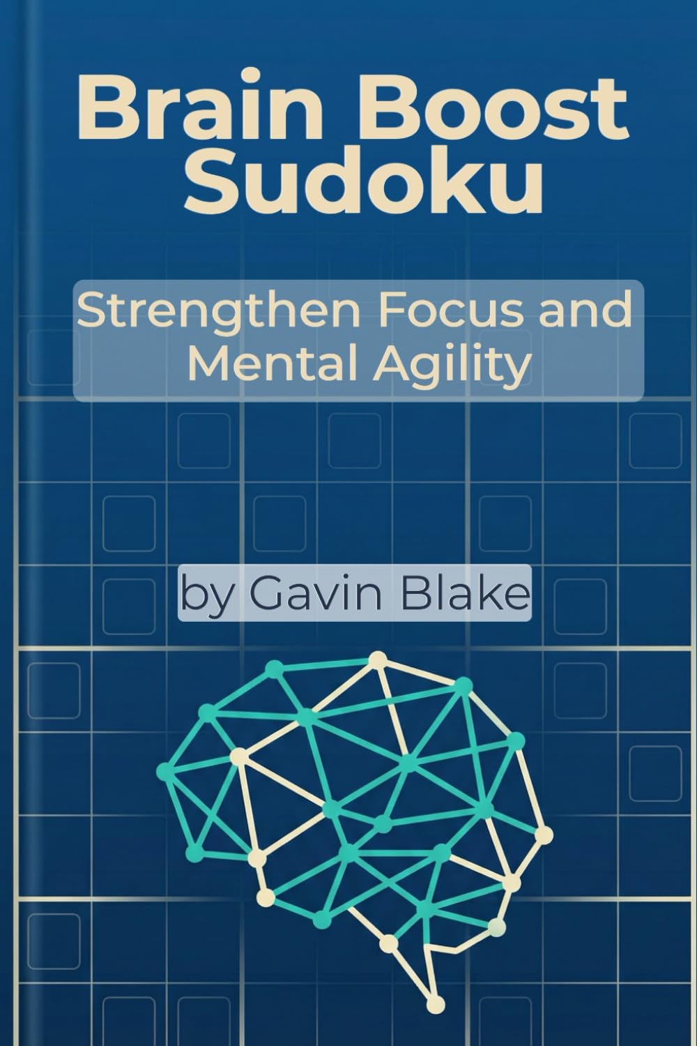 Brain Boost Sudoku: Strengthen Focus and Mental Agility
