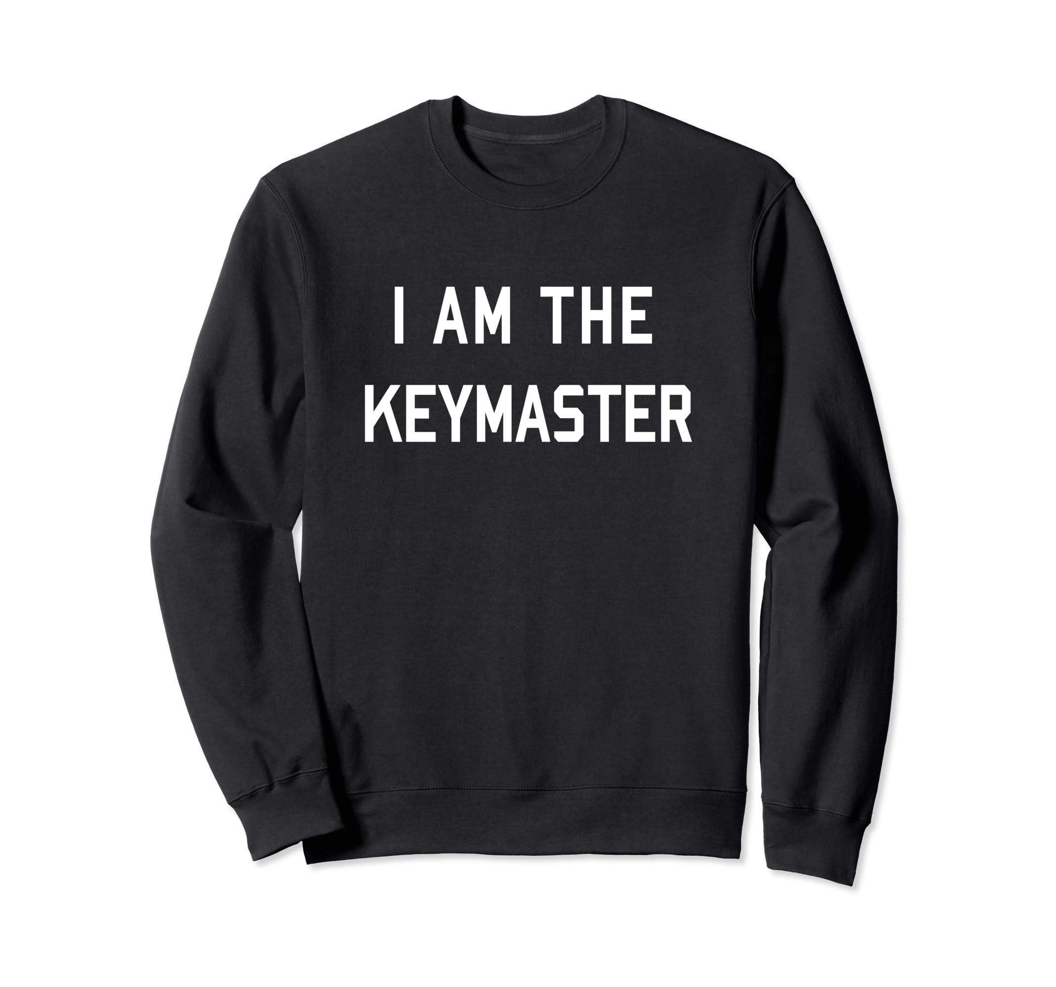 I AM THE KEYMASTER Sweatshirt