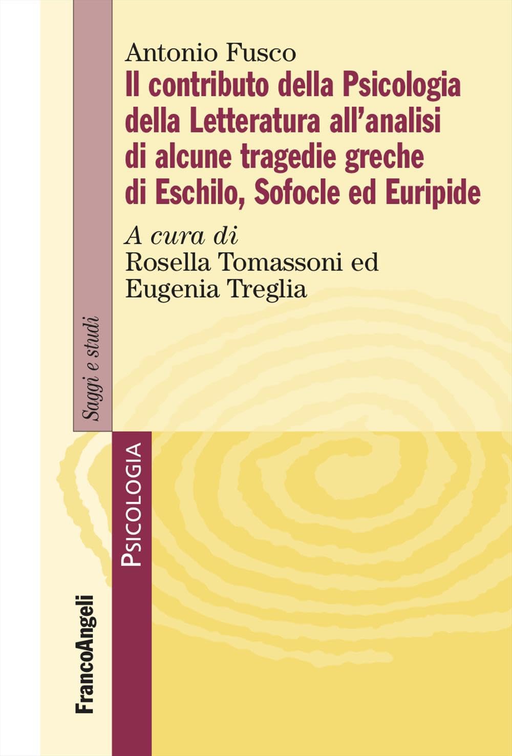 Il Contributo Della Psicologia Della Letteratura All'analisi Di Alcune Tragedie Greche Di Eschilo, Sofocle Ed Euripide - 4