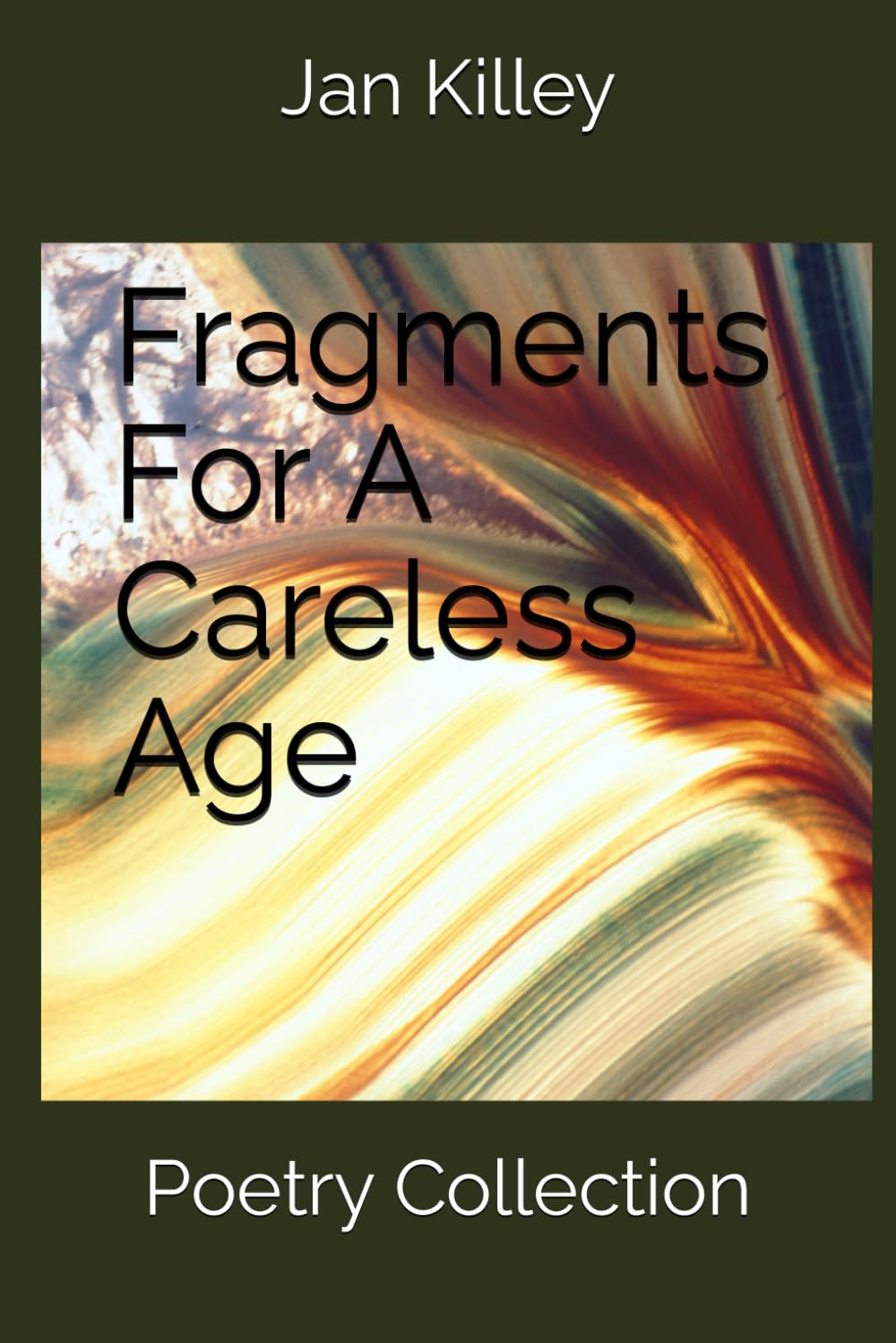 Fragments For A Careless Age: Poetry Collection