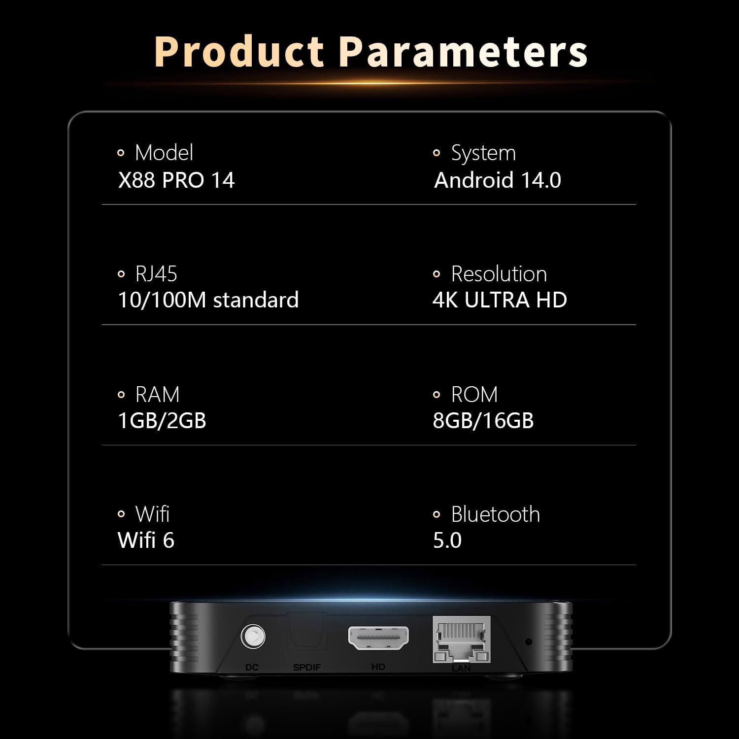 Android Box 14.0 ，2GB RAM 16GB ROM Quad-Core 64bit RK3518 Cortex-A53, 10/100M Ethernet, 8K Support 2.4G/5.0GHz Dual WiFi BT 5.0 USB 2.0 3.0
