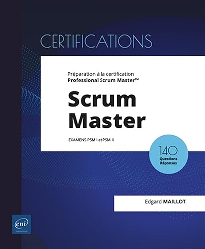 Scrum Master - Préparation à la certification Professional Scrum Master (examens PSM I et PSM II)