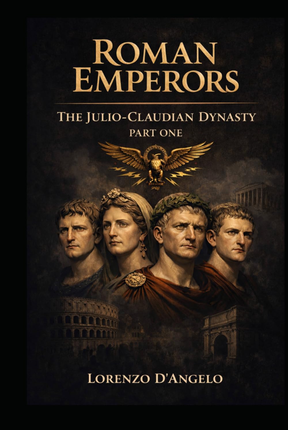 Roman Emperors: Julio-Claudian Dynasty (Ancient Rome)