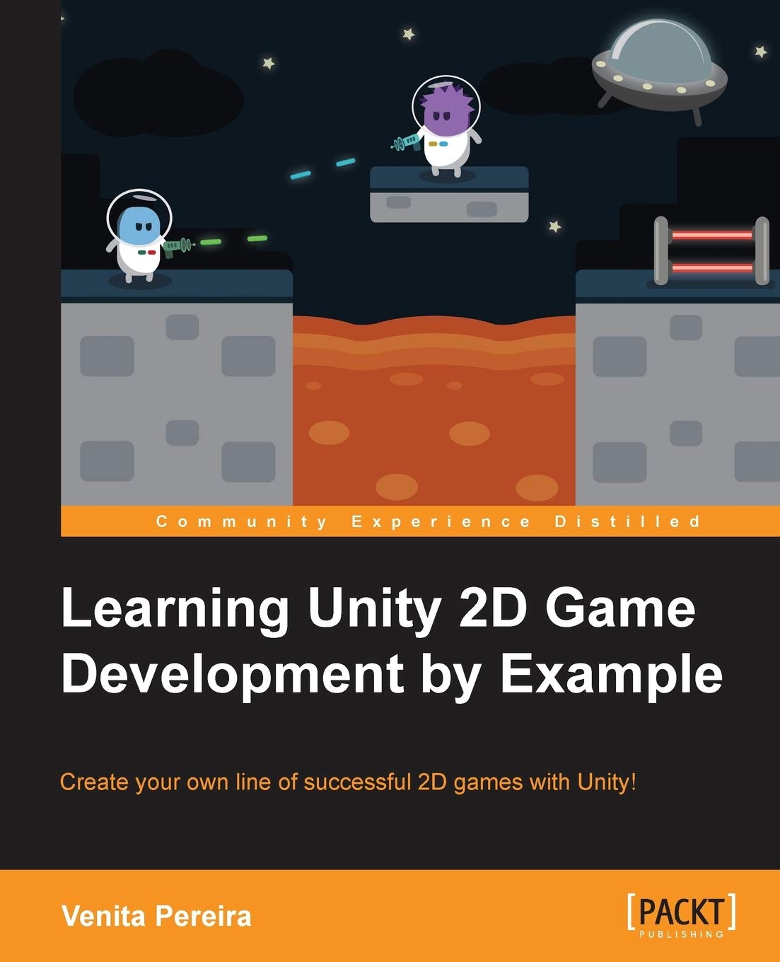 Learning Unity 2d Game Development by Example Paperback – Illustrated, August 31, 2014