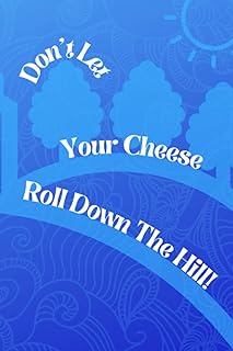 Don't Let Your Cheese Roll Down The Hill!: A Gratitude Journal for Teenage Girls