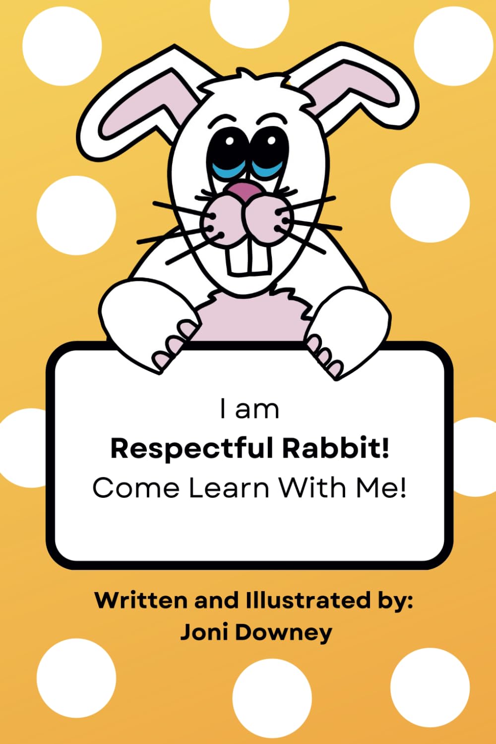 I am Respectful Rabbit Come Learn With Me: Come Learn With Me