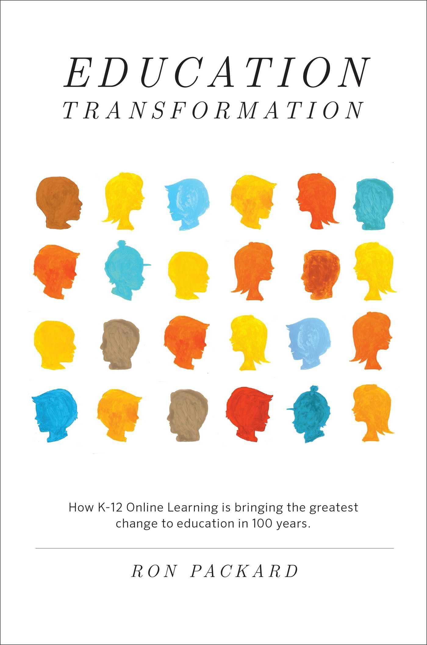 Education Transformation: How K-12 Online Learning Is Bringing the Greatest Change to Education in 100 Years