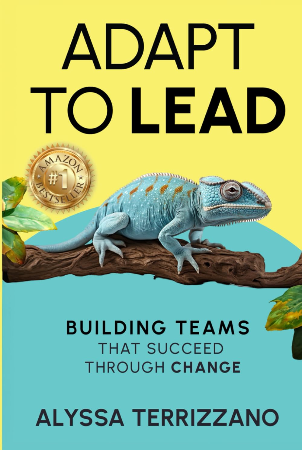 Adapt to Lead: Building Teams That Succeed Through Change