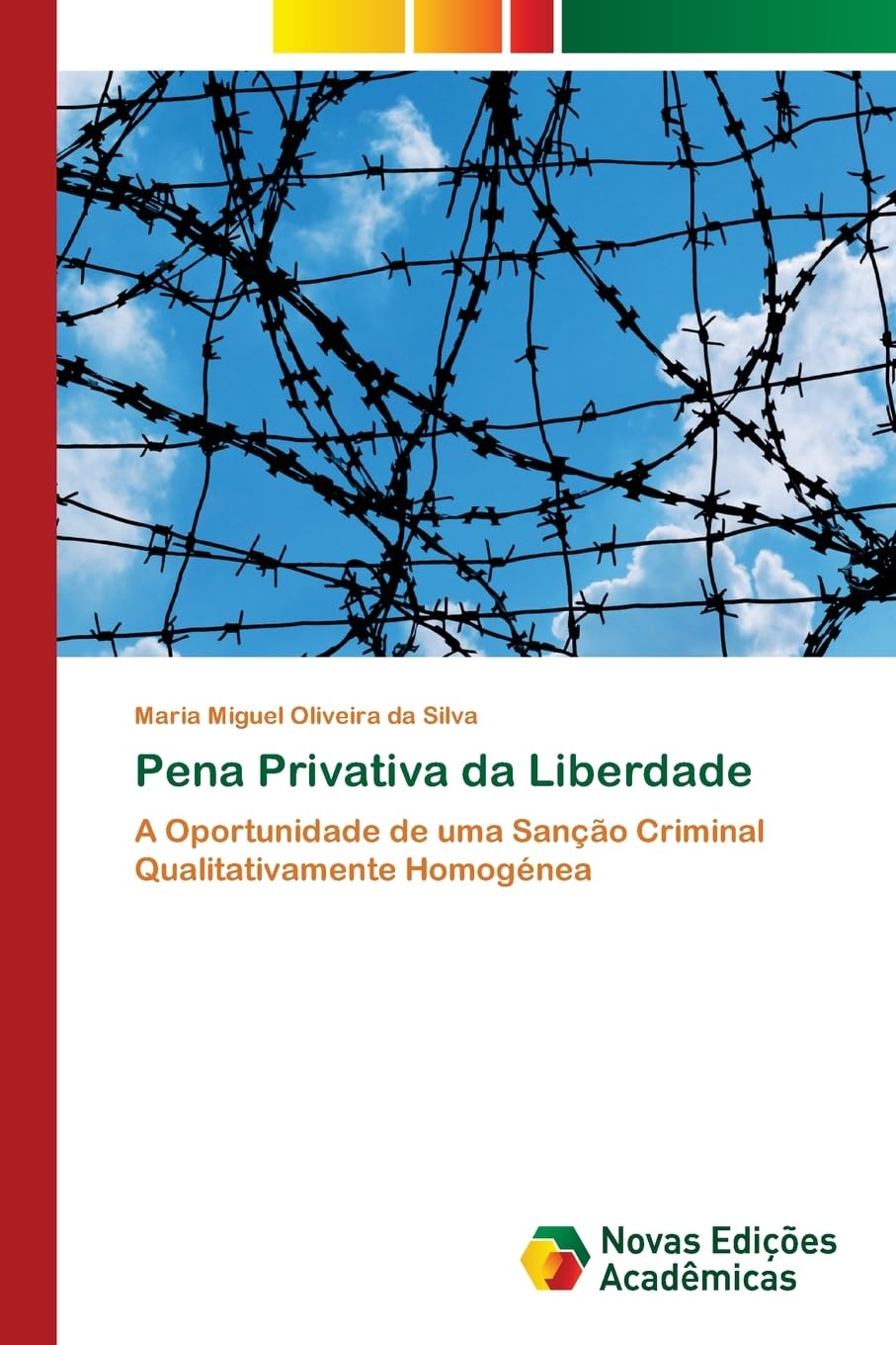 Pena Privativa da Liberdade: A Oportunidade de uma Sanção Criminal Qualitativamente Homogénea