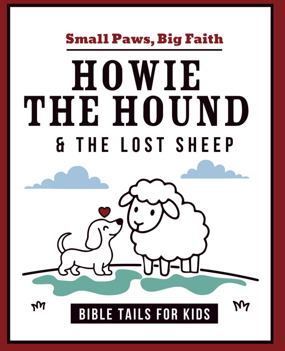 Howie the Hound and the Lost Sheep (Small Paws, Big Faith)